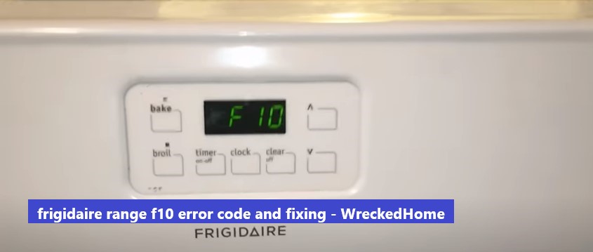 Frigidaire Oven F10 Code Error