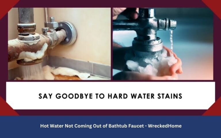 Hot Water Not Coming Out of Bathtub Faucet | 9 Reasons Why