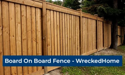 Board On Board Fence – What Is It and Pros/Cons