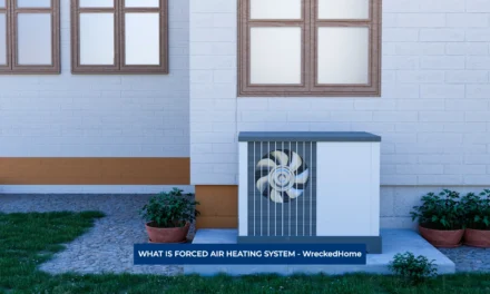 WHAT IS FORCED AIR HEATING SYSTEM? COMPLETE GUIDE