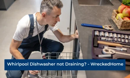 Why is my Whirlpool Dishwasher not Draining? – Easy Fixes