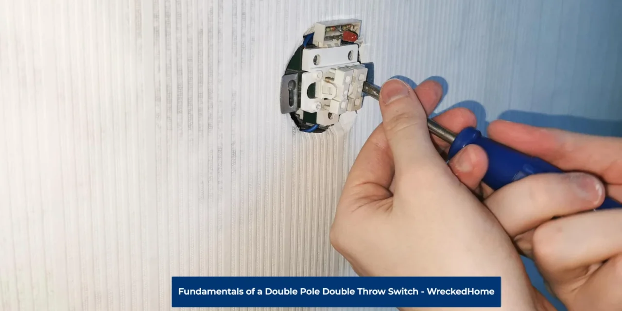 The Fundamentals of a Double Pole Double Throw Switch (DPDT)
