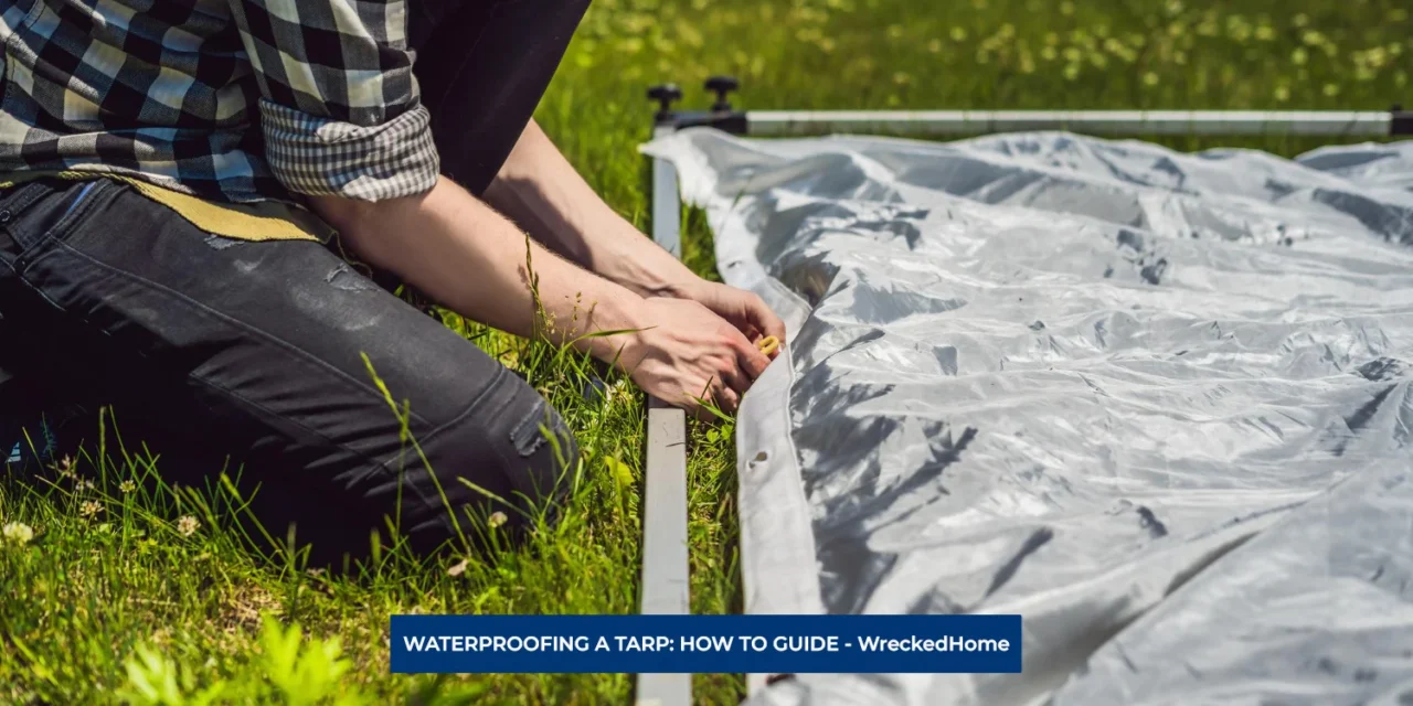 WATERPROOFING A TARP: HOW TO GUIDE