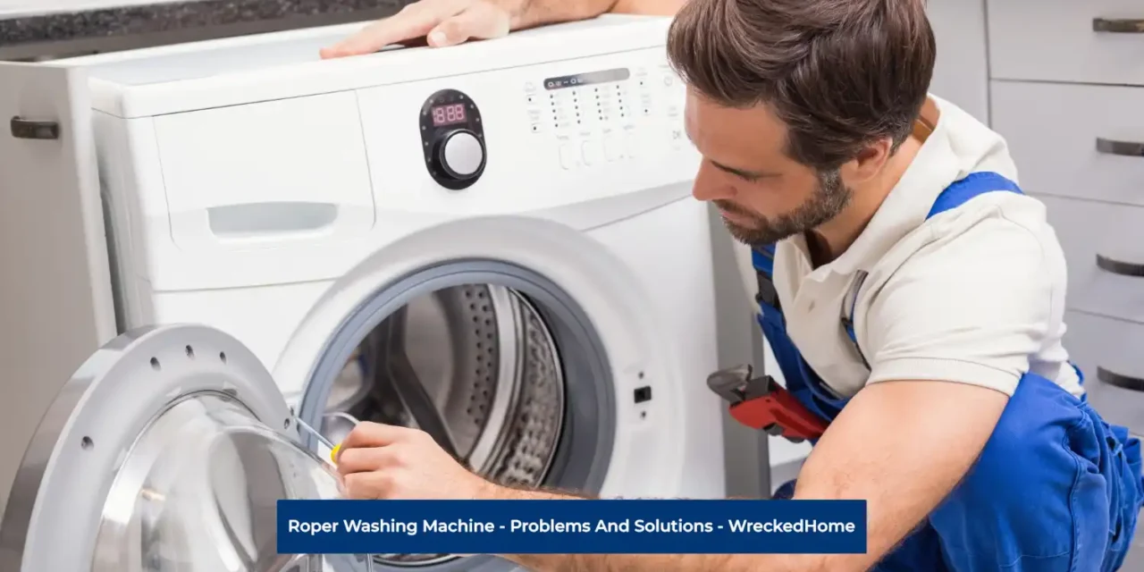 Roper Washing Machine – Problems And Solutions