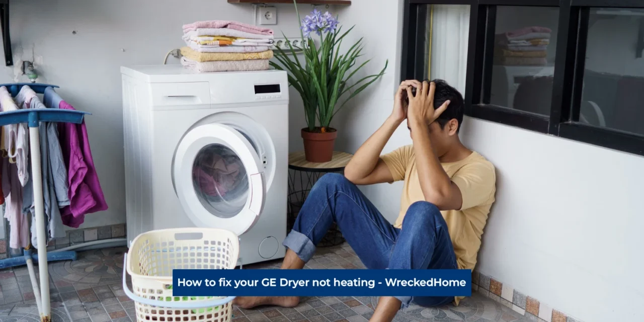 How to fix your GE Dryer not heating – Complete Guide