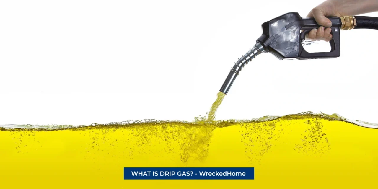 WHAT IS DRIP GAS? FIND OUT TODAY