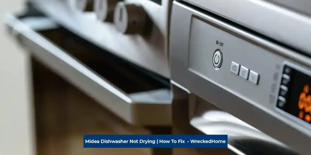 Midea Dishwasher Not Drying – How To Fix