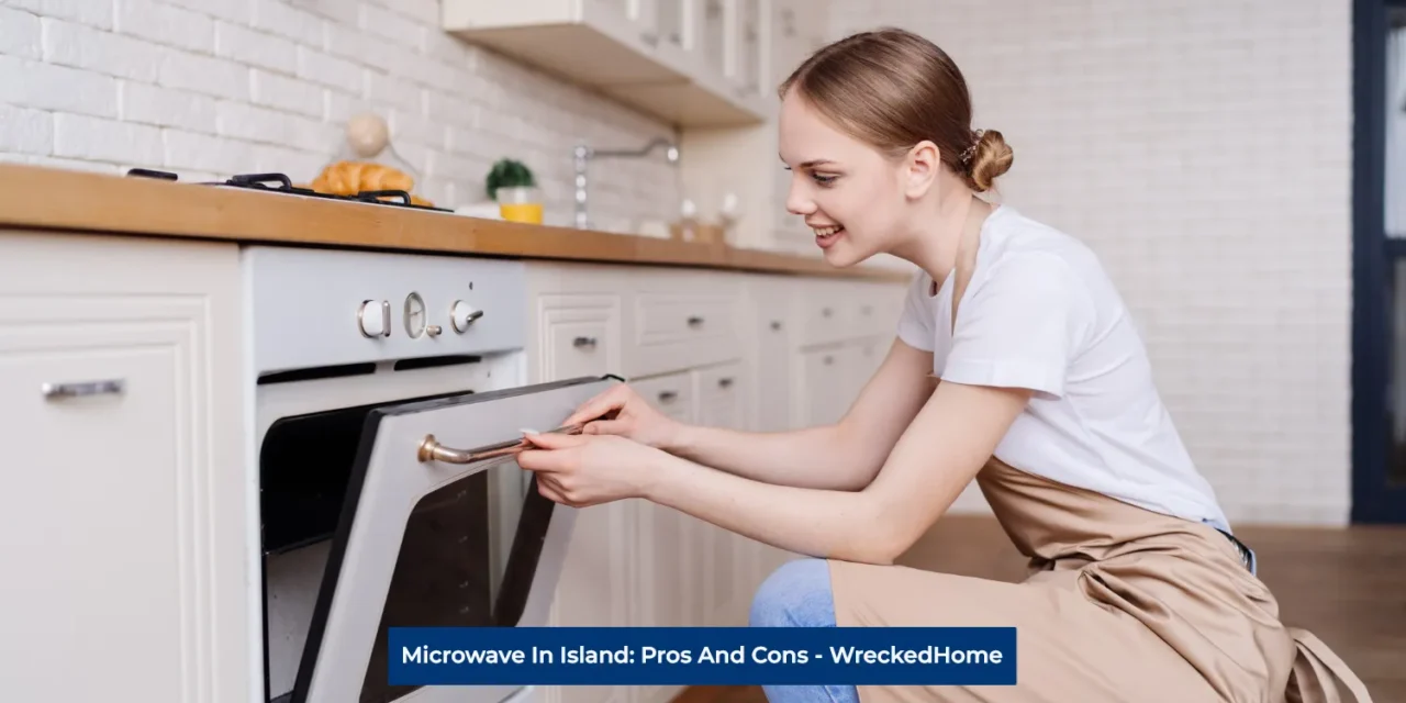 Microwave In Island: Pros And Cons Uncovered