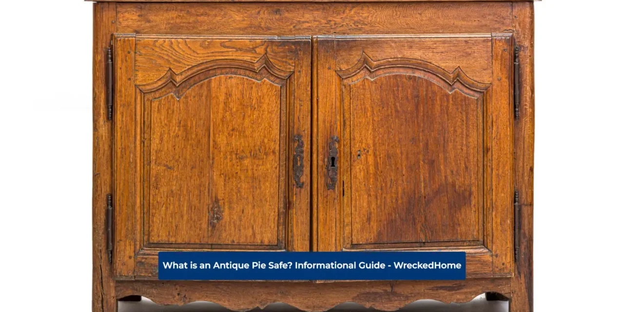 What is an Antique Pie Safe? Informational Guide