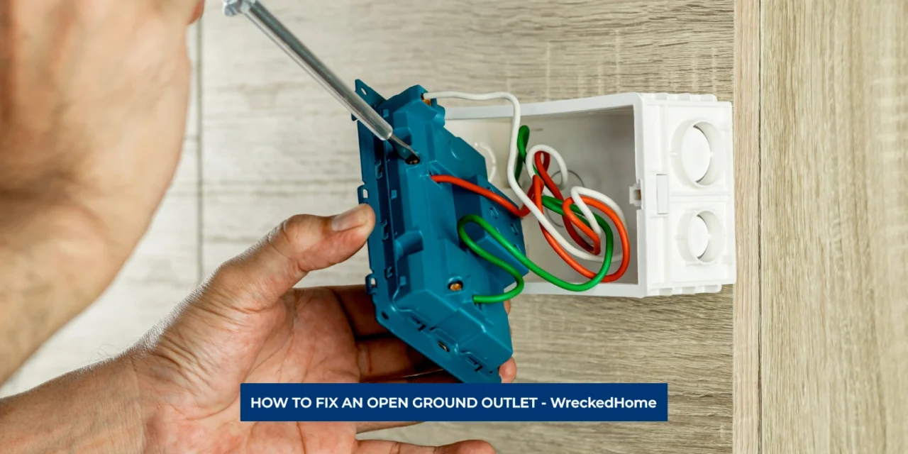 HOW TO FIX AN OPEN GROUND OUTLET