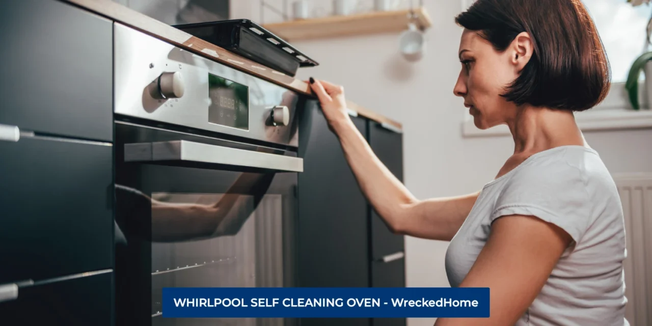 WHIRLPOOL SELF CLEANING OVEN: HOW TO USE